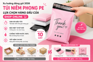 Xu Hướng Đóng Gói 2026: Tại Sao Các Shop Online Đang Dần Chuyển Sang Dùng Túi Niêm Phong PE?